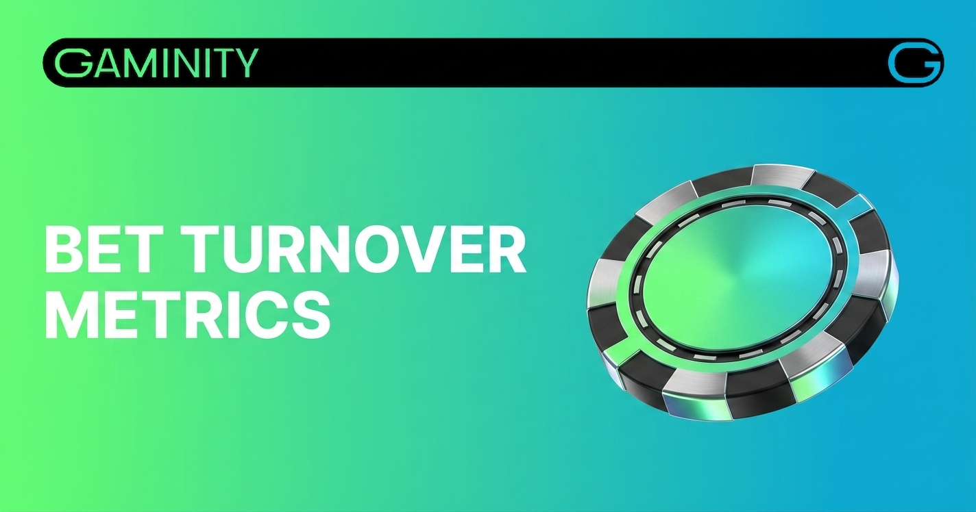 Bet Turnover: Six Insights For Better iGaming Analysis