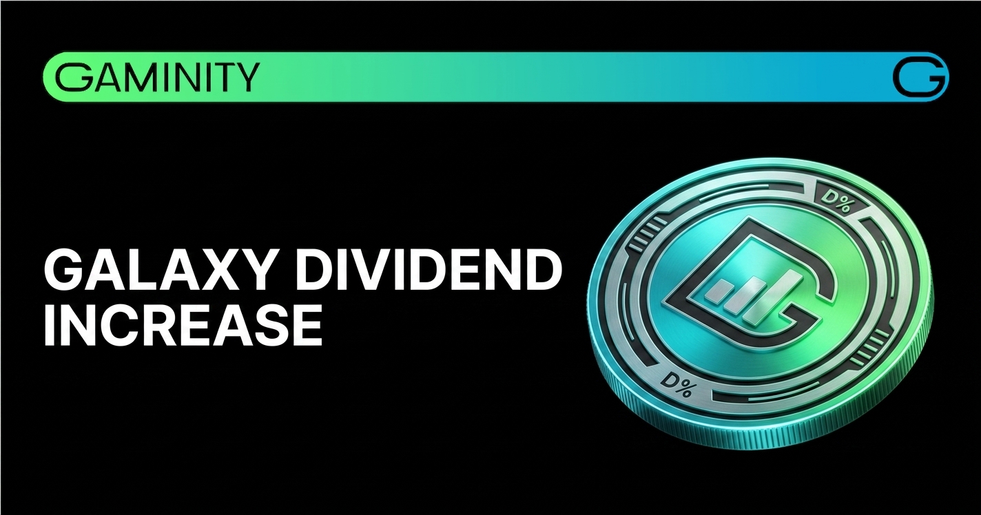 💸 Galaxy lifts dividend and pays earlier